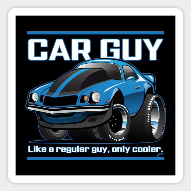 Funny Car Guy Like a Regular Guy Only Cooler Car Cartoon Magnet by hobrath